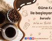 Güne Kahveyle Başlamak