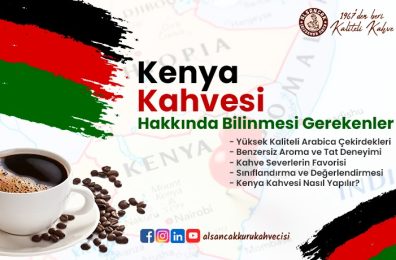 Kenya Kahvesi Nasıl Yapılır? Özellikleri Nelerdir?