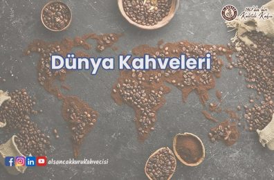 Dünya Kahveleri Nedir?